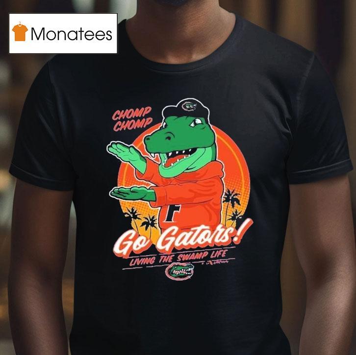 Florida Gators Chomp Chomp Living The Swamp Life Flogrown Rally Mascot Shirt