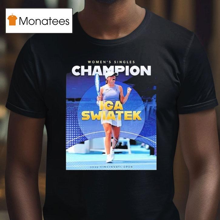 For The First Time Iga Swiatek Claimed Women Singles Champions 2025 Cincinnati Open Shirt