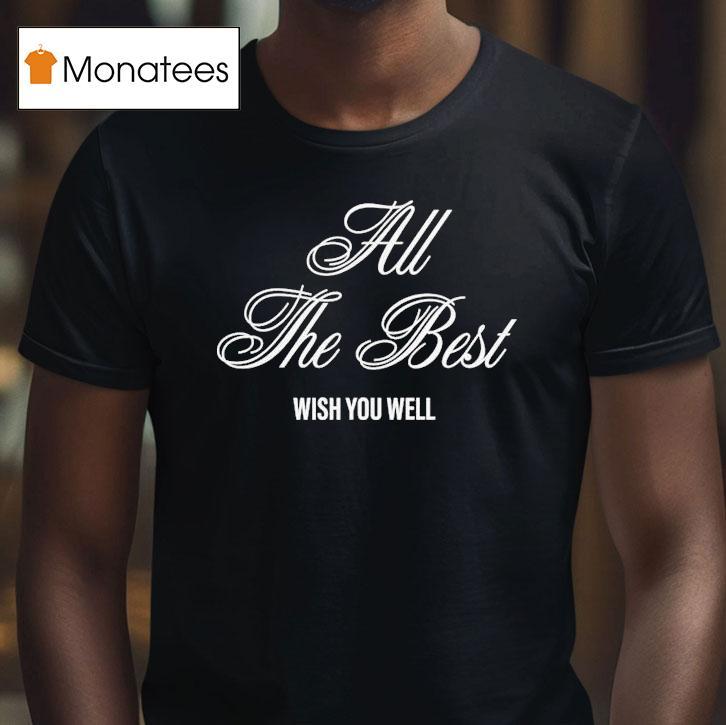 G-eazy All The Best Wish You Well Shirt