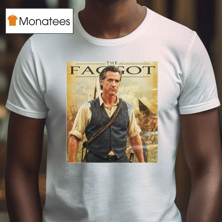 Gavin Newsom The Faggot Shirt