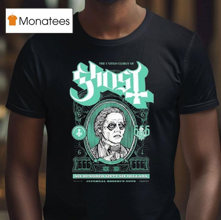 Ghost The United Clergy Of Mummy Dust 666 Dollars Infernal Reserve Note Shirt