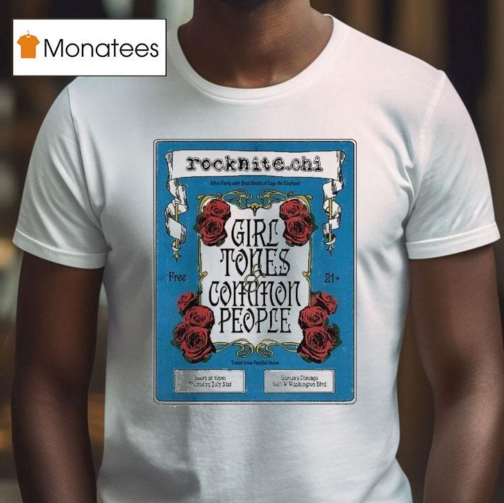 Girl Tones And Common People At Garcias In Chicago On July 31 2025 Vintage Rose Shirt