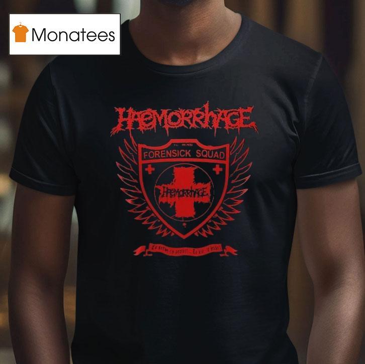 Haemorrhage Haematology Forensick Squad Shirt