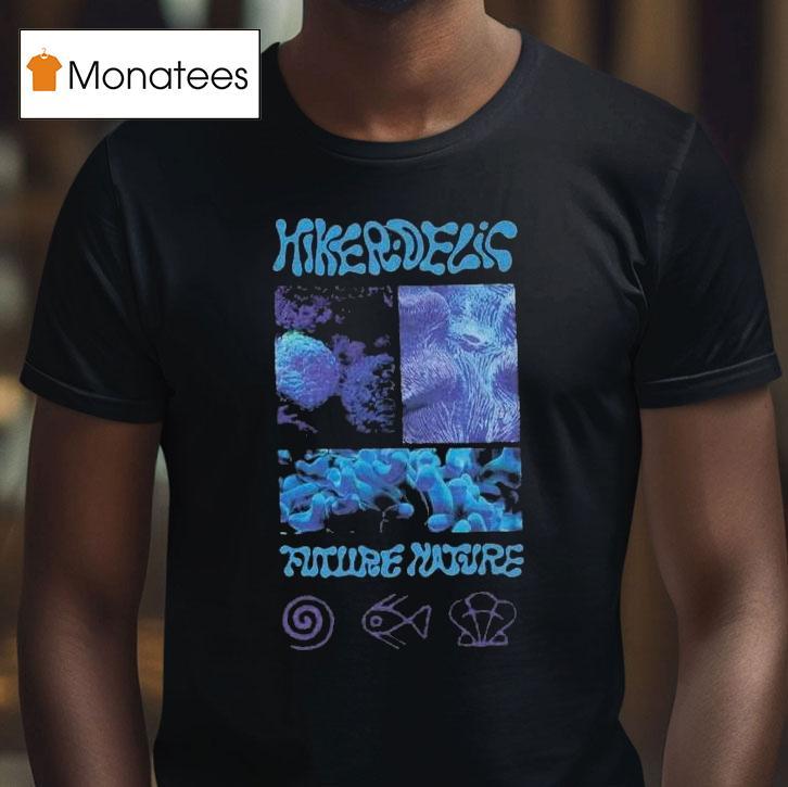 Hikerdelic Future Nature Shirt