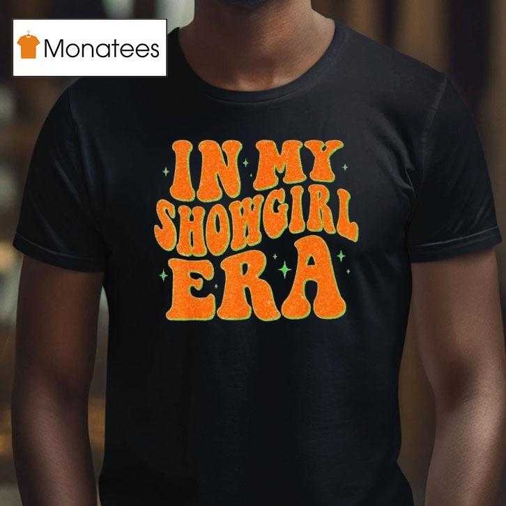 In My Showgirl Era Shirt