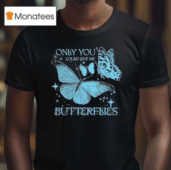 Jvke Only You Could Give Me Butterflies Shirt