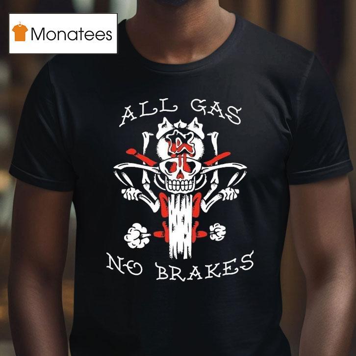 Kublai Khan Tx All Gas No Brakes Shirt