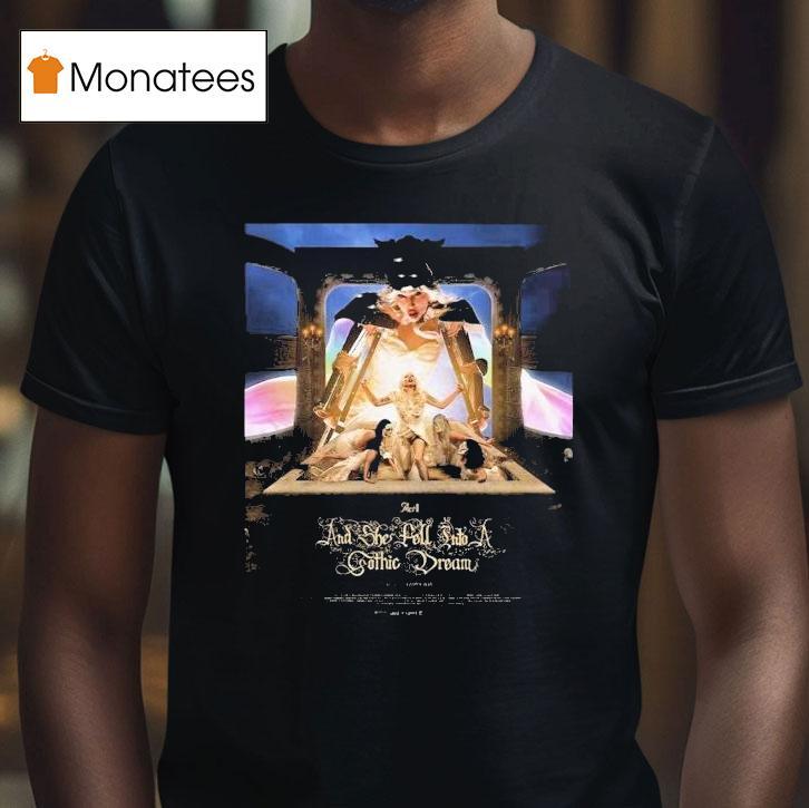 Lady Gaga The Mayhem Ball The Art Of Personal Chaos Act 2 And She Fell Into A Gothic Dream Shirt