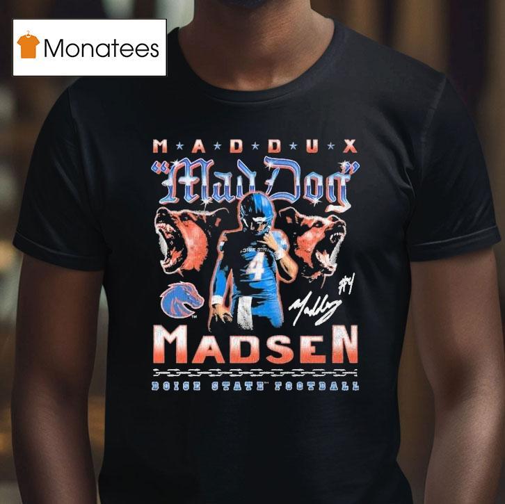 Maddux Mad Dog Madsen Boise State Broncos Shirt