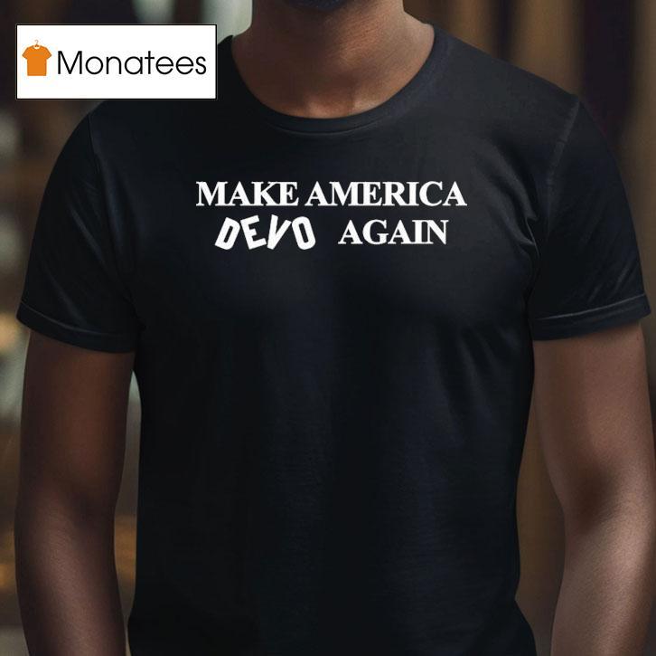Make America Devo Again Shirt