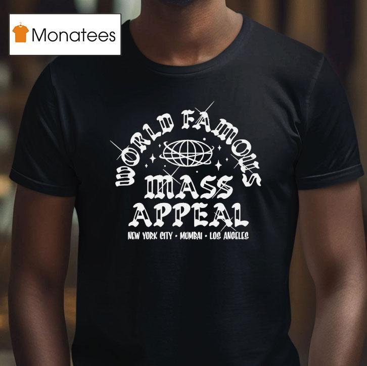 Mass Appeal World Famous New York City Mumbai Los Angeles Shirt