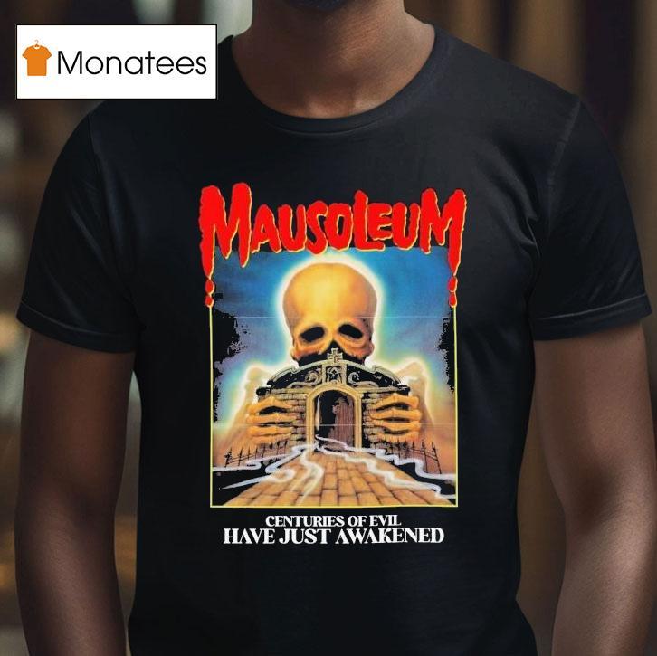 Mausoleum Centuries Of Evil Have Just Awakened Shirt