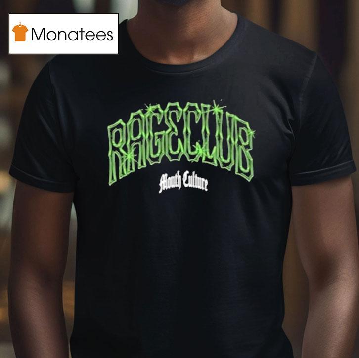 Mouth Culture Rageclub Shirt