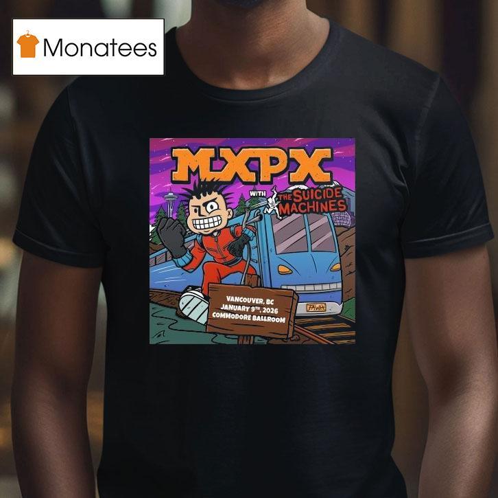 Mxpx X The Suicide Machines Vancouver Bc Commodore Ballroom Jan 9th 2026 Train John Nissen Shirt