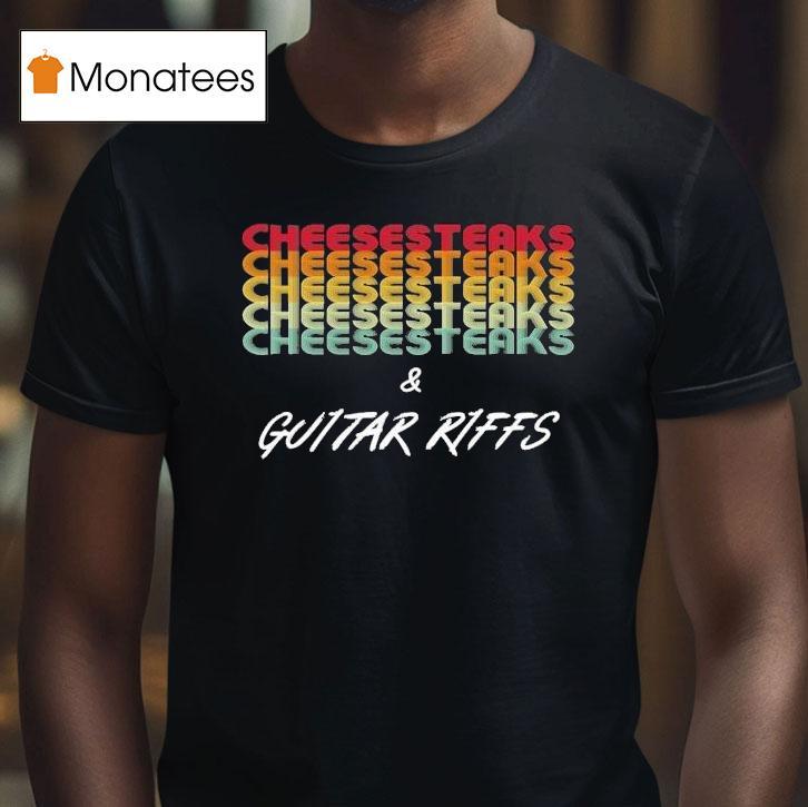 Nick Perri Cheesesteaks And Guitar Riffs Shirt