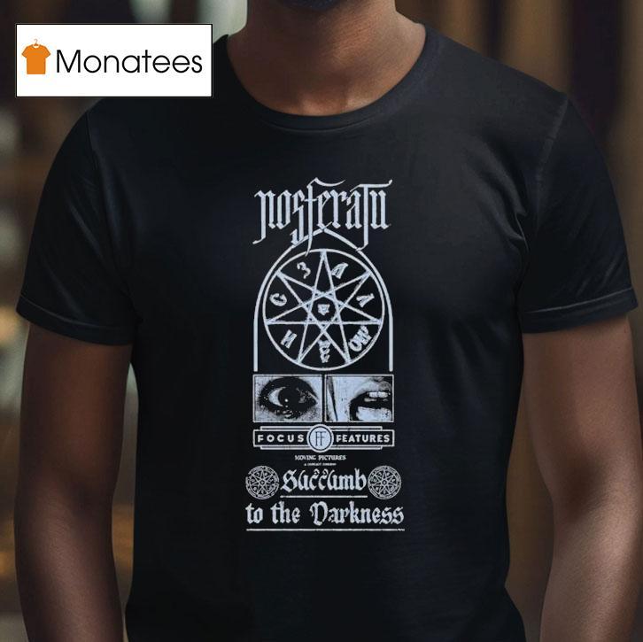 Nosferatu Focus Features Succunb To The Darkness Shirt