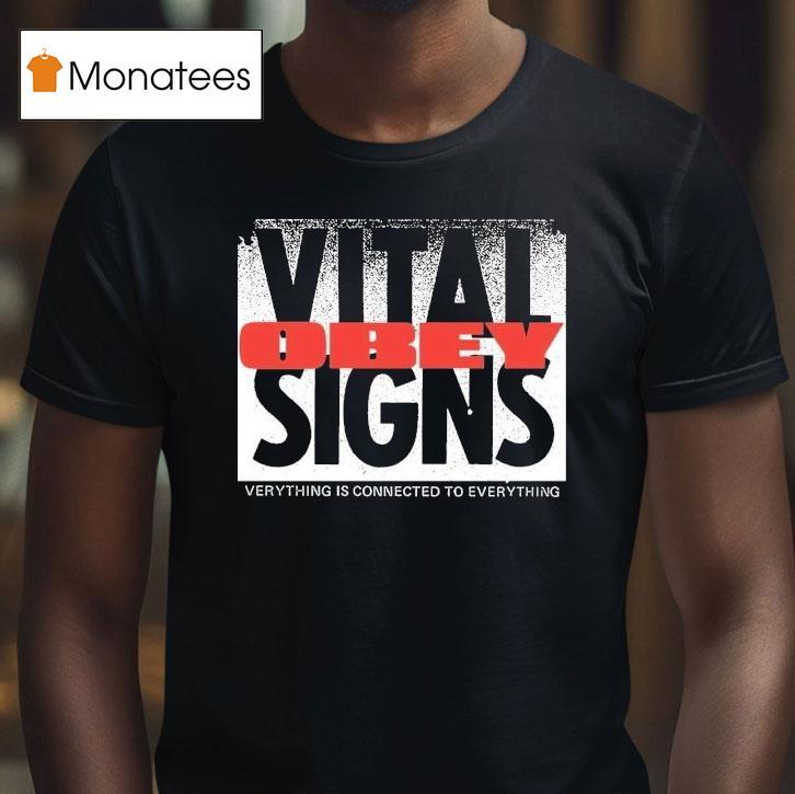 Obey Vital Signs Verythign Is Connected To Everything Shirt