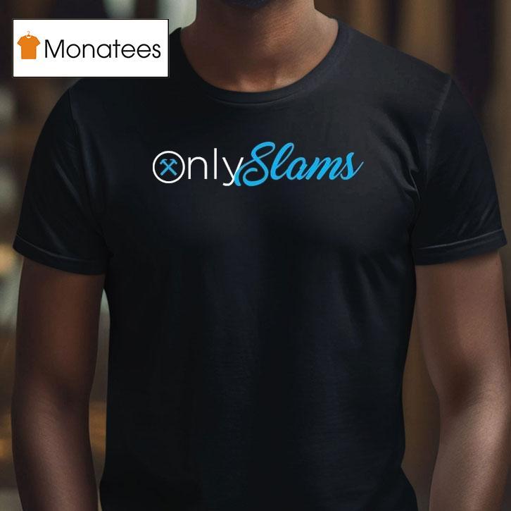 Only Slams Onlyfans Shirt
