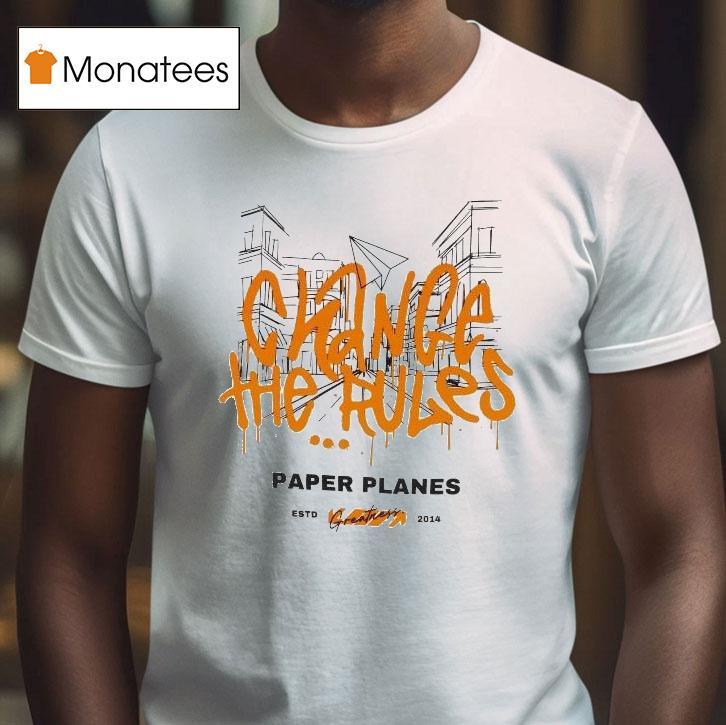 Paper Planes Change The Rules Greatness Est 2014 Shirt