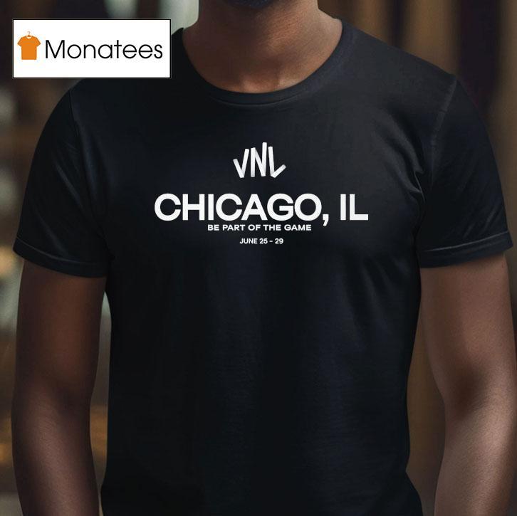Philippines 2025 Vnl Chicago Il Be Part Of The Game Shirt