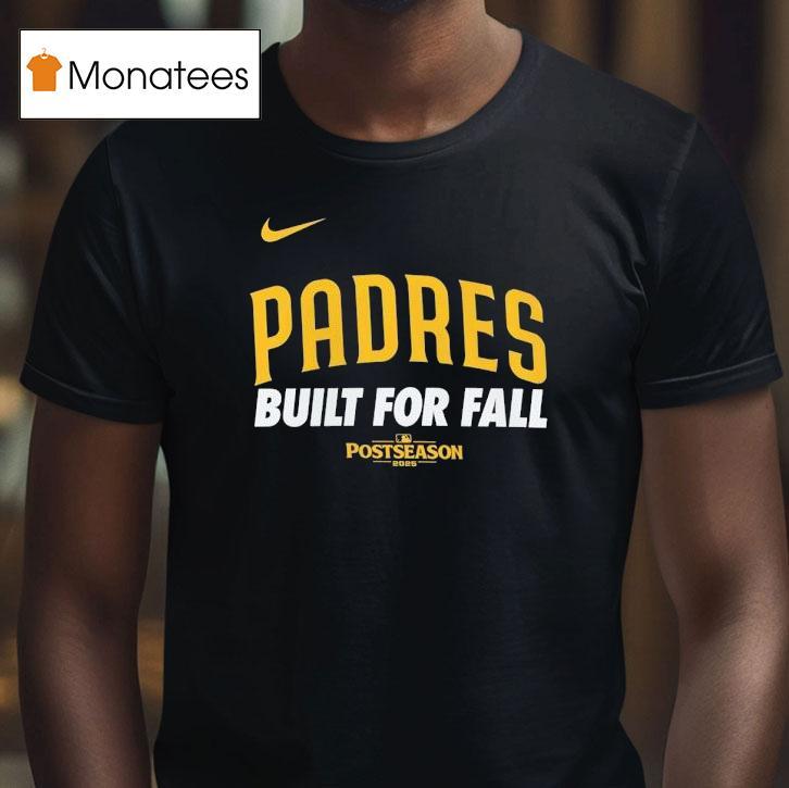 San Diego Padres Built For Fall Post Season 2025 Shirt