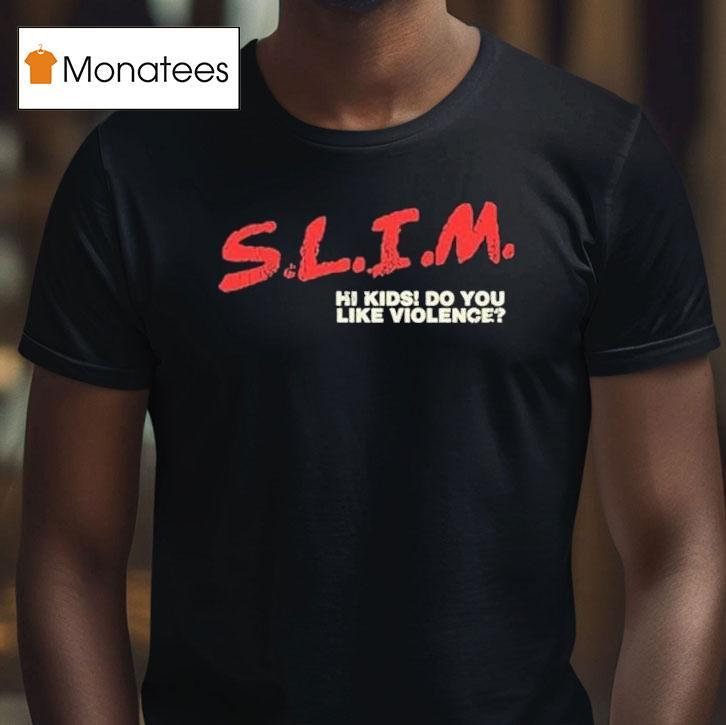 Slim Hi Kids Do You Like Violence Death Of Slim Shady Album Eminem Shirt