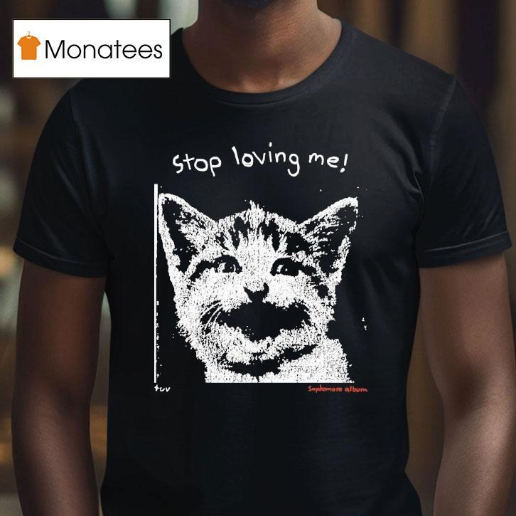 Stop Loving Me Pixel Sophomore Album Cat Shirt
