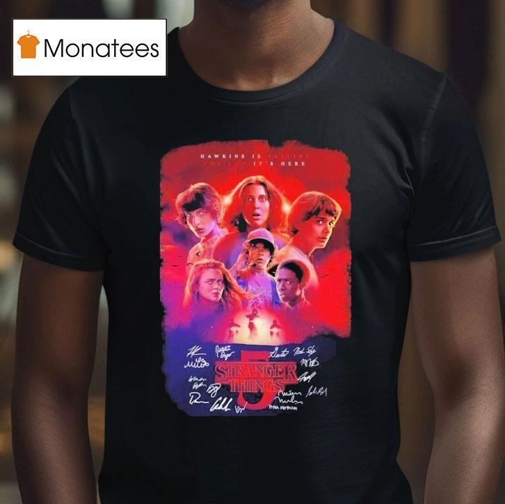 Stranger Things Season 5 Hawkins Is Falling The End It's Here Signatures Shirt