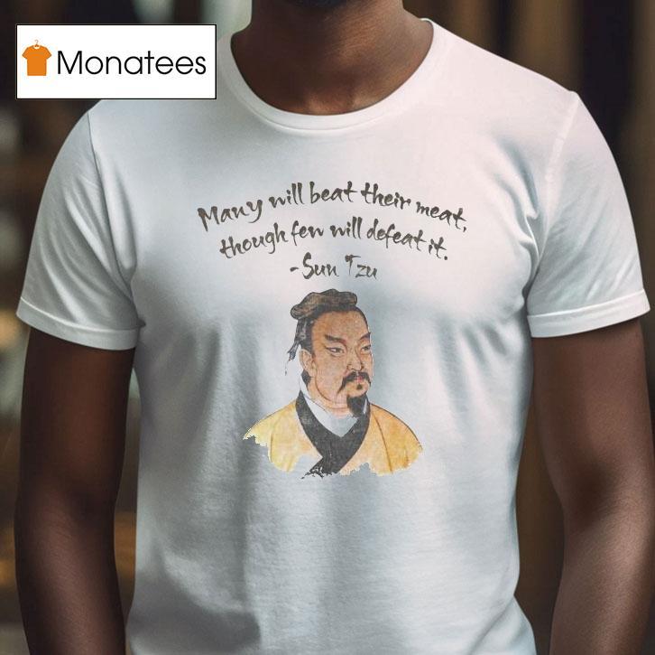 Sun Tzu Many Will Beat Their Meat Thought Fen Will Defeat It Shirt