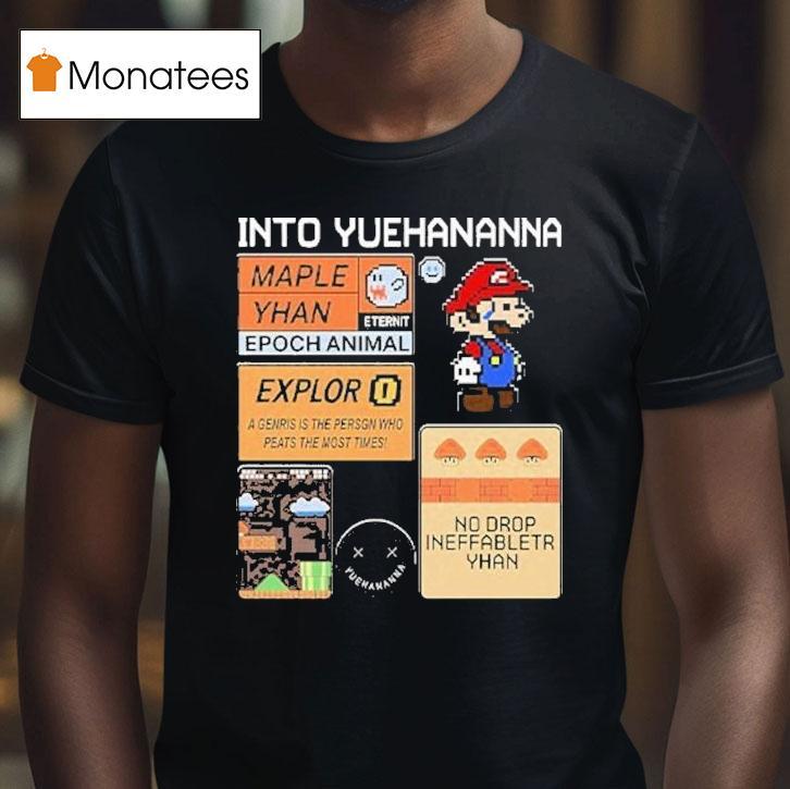 Super Mario Bros Into Yuehananna Shirt