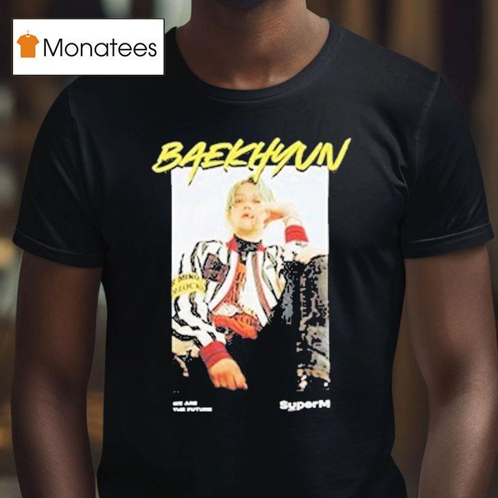 Superm Ar Baekhyun Version We The Future Shirt