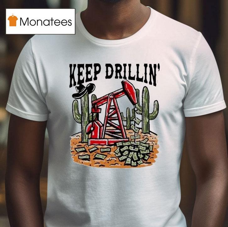 Texas Tech Red Raiders Keep Drillin' Cactus Money Shirt