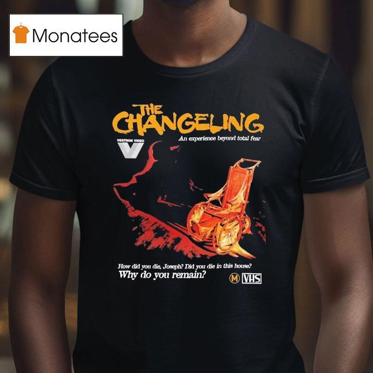The Changeling Why Do You Rain How Did You Die Joseph Did You Die In This House Shirt
