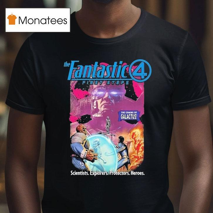 The Coming Of Galactus The Fantastic 4 First Steps Scientists Explorers Protectors Heroes Shirt