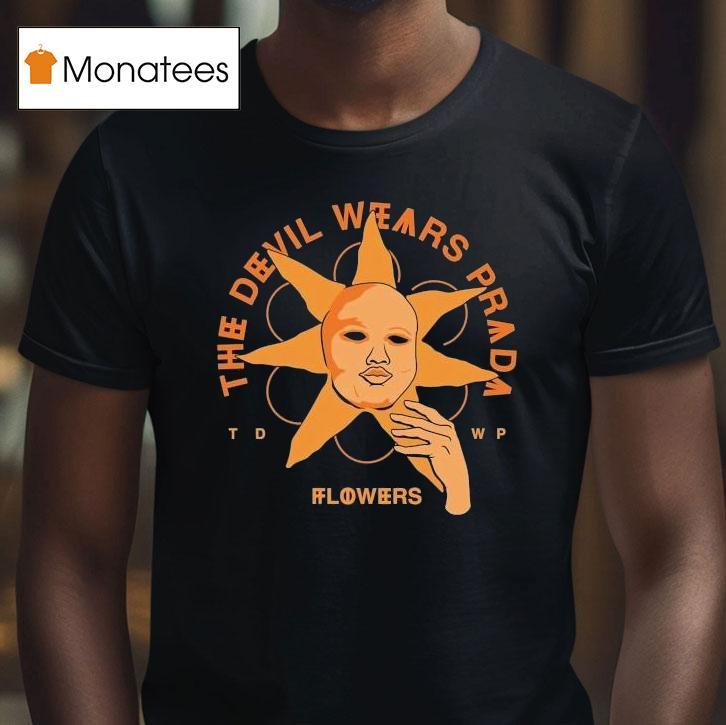 The Devil Wears Prada Sunflower Face Flowers Shirt