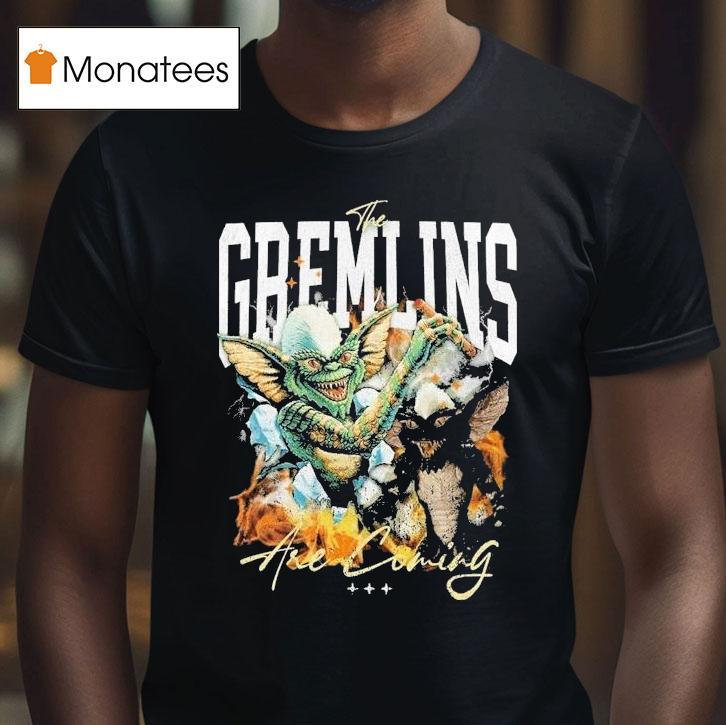 The Gremlins Are Coming Everyday Shirt