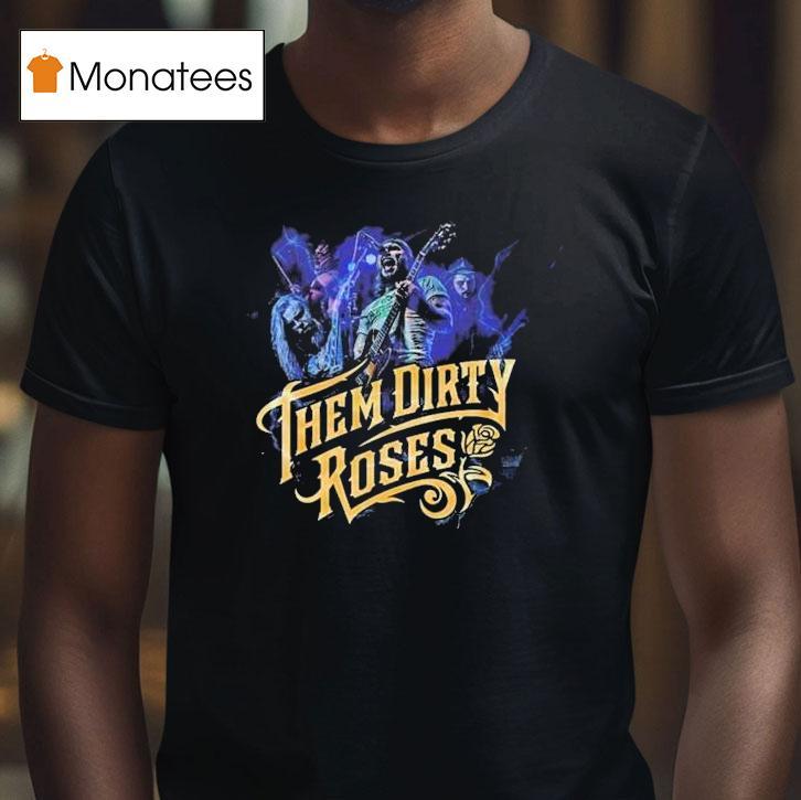 Them Dirty Roses 2025 Tour Dates On August 8th In Kansas City Mo At Warehouse On Broadway Shirt