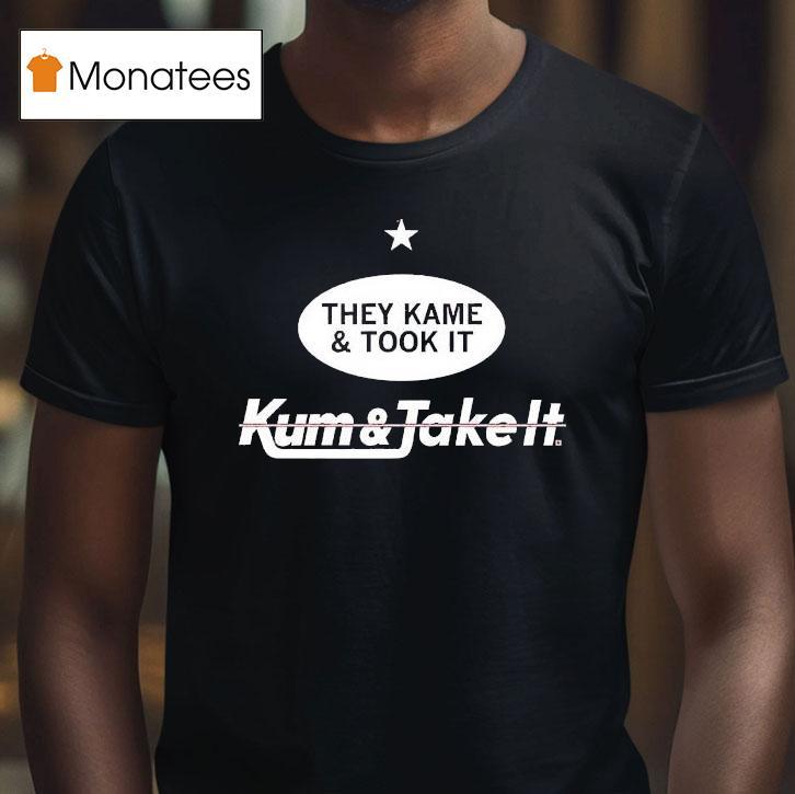 They Came And Took It Came And Took It Shirt