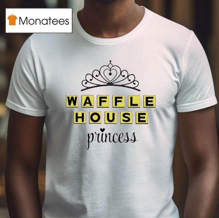 Waffle House Princess Shirt