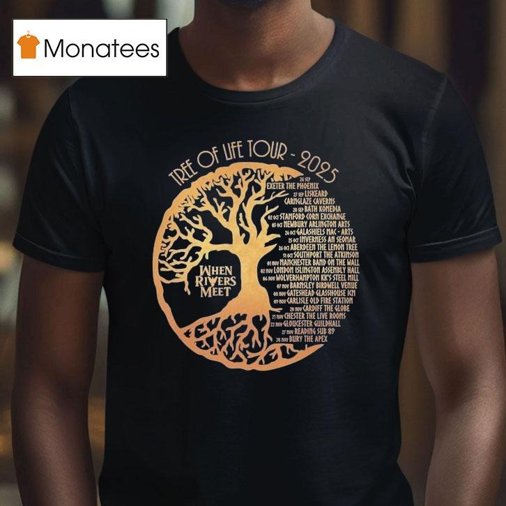When Rivers Meet Dudes Tree Of Life Tour 2025 Shirt
