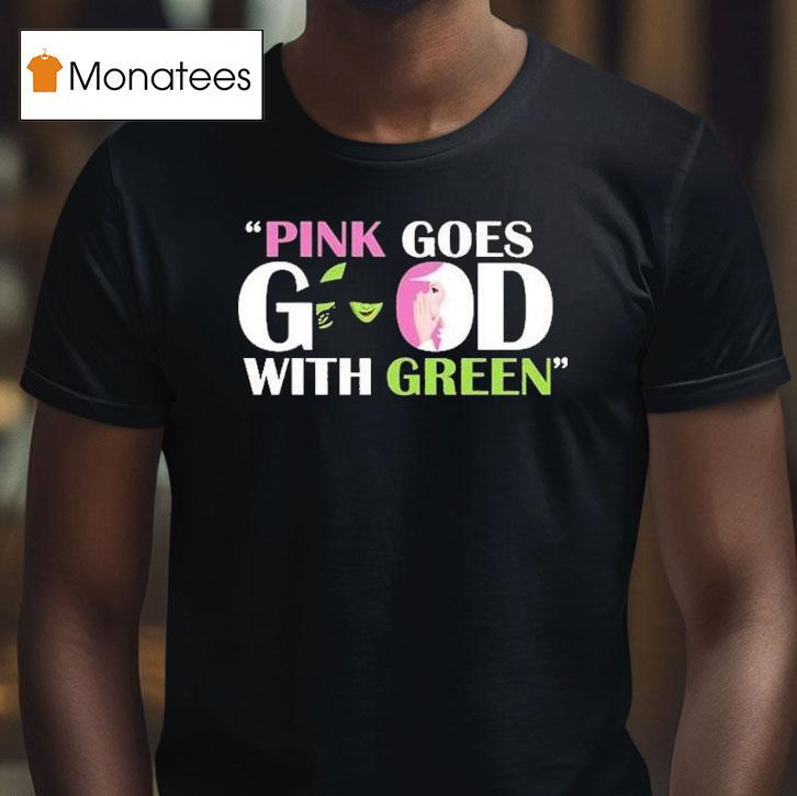 Wicked Pink Goes Good With Green Shirt
